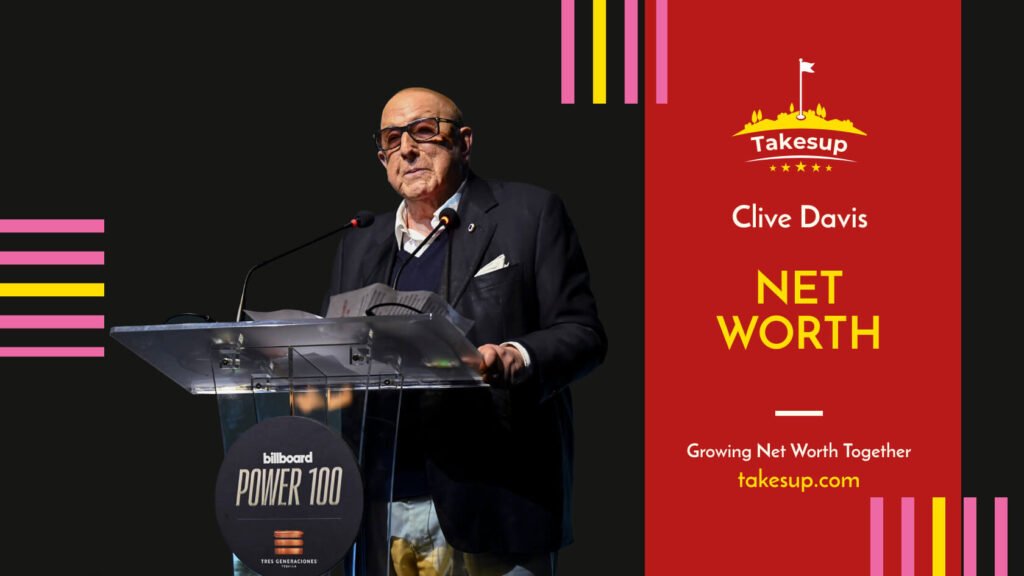 Net Worth Of Clive Davis