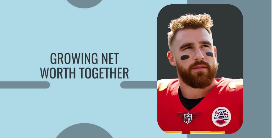 Travis Kelce Net Worth
